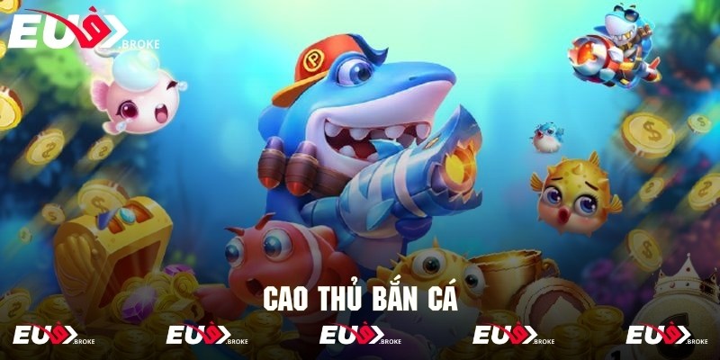 cao thủ bắn cá
