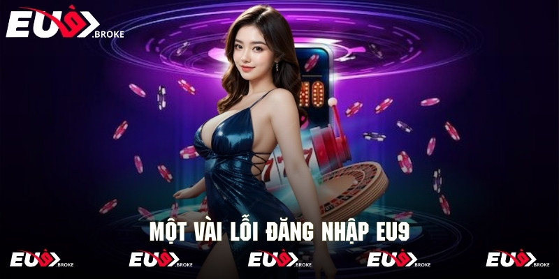 Phương hướng xử lý các lỗi đăng nhập tại hệ thống Eu9