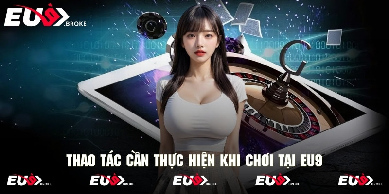 Hướng dẫn vài thao tác quan trọng để trải nghiệm giải trí thuận lợi
