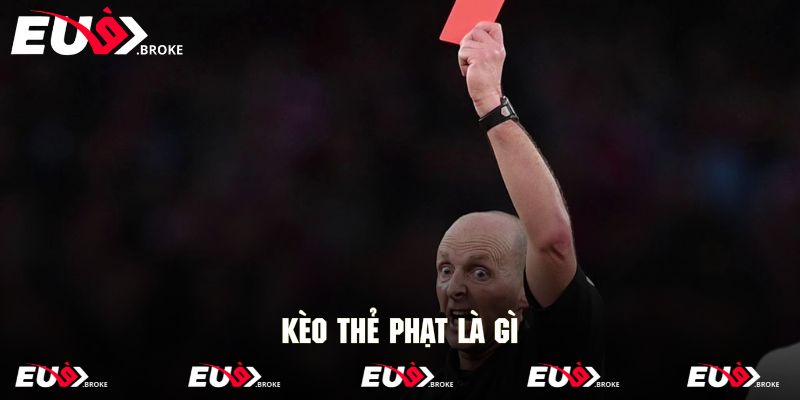 kèo thẻ phạt là gì