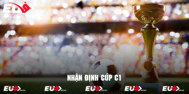 nhận định cúp c1